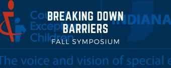 Blue rectangle with white text saying Breaking Down Barriers Fall Symposium
